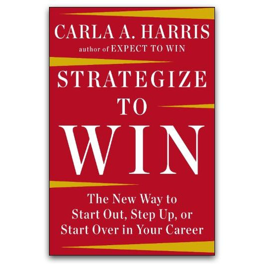 Strategize to Win by Carla A. Harris