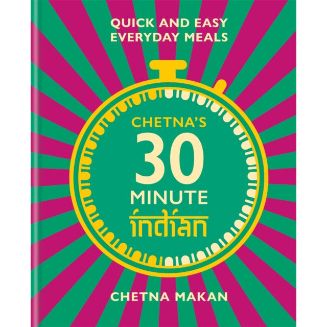 Chetna Makan Collection: 2-Book Set (Chetna's Healthy Indian, Chetna's 30-Minute Indian)