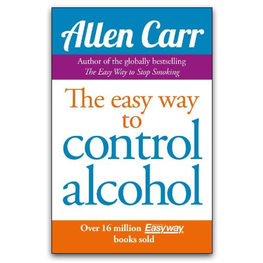 Allen Carr's Easy Way to Control Alcohol