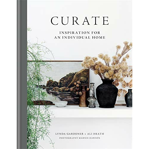 Curate: Inspiration for Your Individual Home by Lynda Gardener