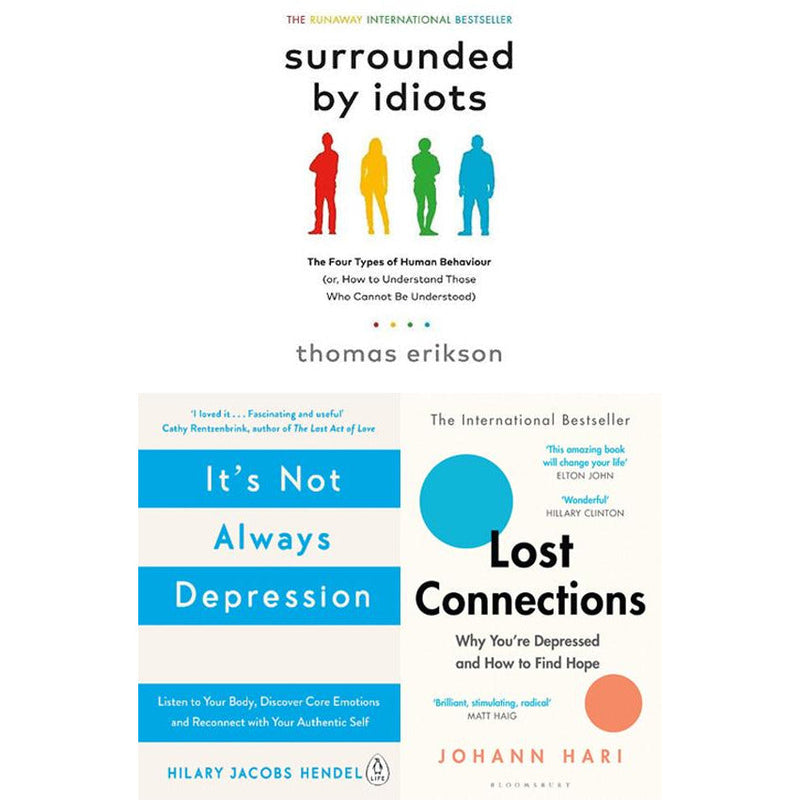 Lost Connections, It's Not Always Depression, Surrounded by Idiots: 3-Book Collection