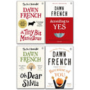 Dawn French: 4-Book Collection (Includes According to Yes, Oh Dear Silvia, A Tiny Bit Marvellous, Because of You)