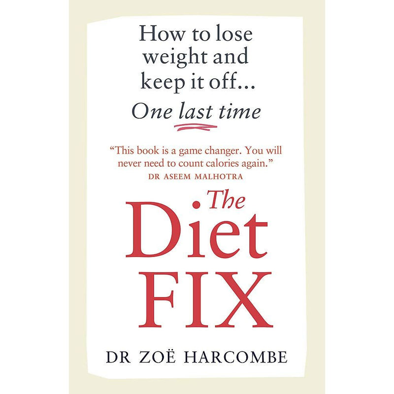 The Diet Fix: How to lose weight and keep it off... one last time