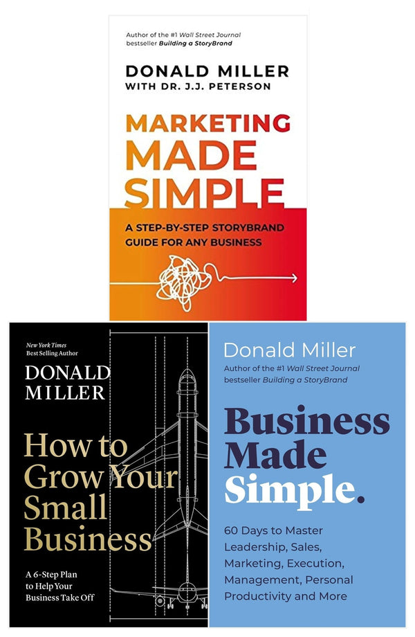 Donald Miller Collection 3 Books Set (How to Grow Your Small Business, Business Made Simple, Marketing Made Simple)