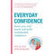 Everyday Confidence: Boost Self-Worth and Build Unshakeable Confidence by Nik Speakman & Eva Speakman