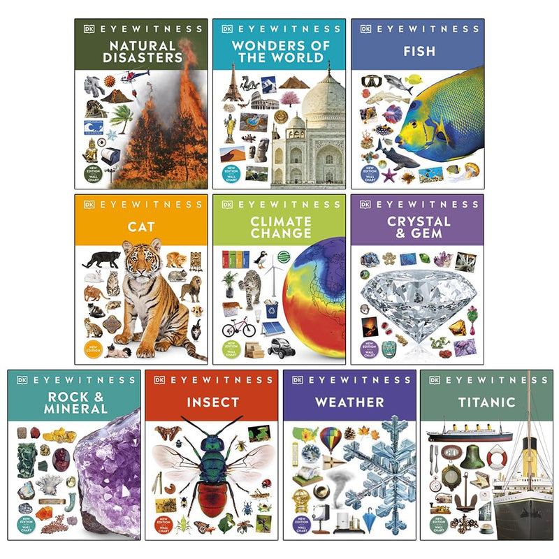 DK Eyewitness Collection: 10 Books Set (SET 2) (Natural Disasters, Wonders of the World, Fish, Cat, Climate Change, Crystal and Gem, Rock and Mineral, Insect, Weather, Titanic)