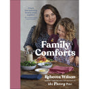 Family Comforts: Heartwarming Meals to Share Together - By Rebecca Wilson, Bestselling Author of What Mummy Makes