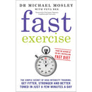 Michael Mosley The Fast Diet Fast Exercise 3 Books Collection Set (Fast Exercise, The Fast Diet & The Fast Diet Recipe Book)