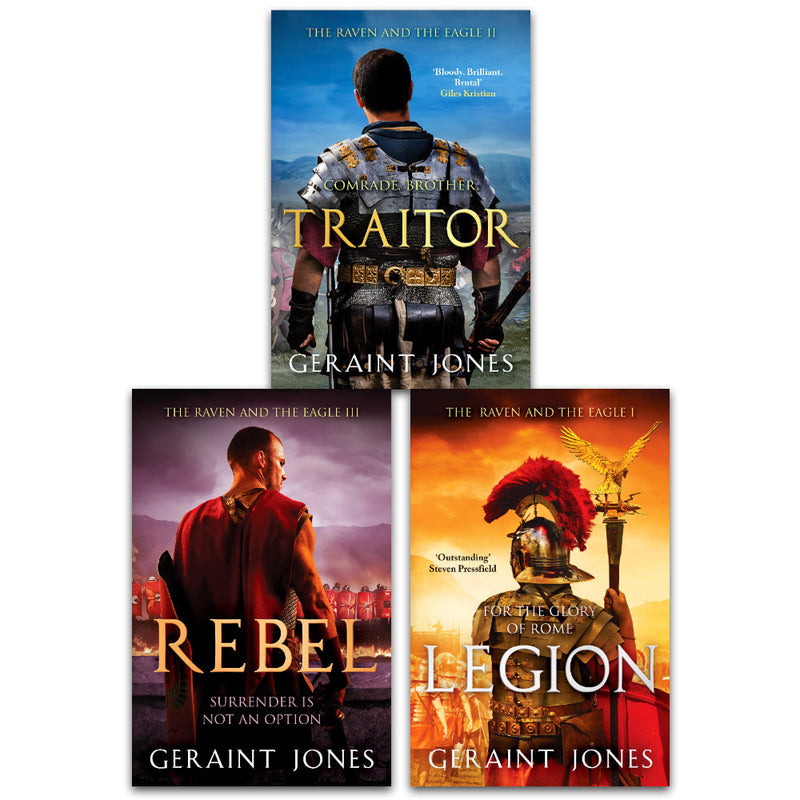 Geraint Jones: The Raven and the Eagle Series - 3 Books Collection (Rebel, Traitor, Legion)