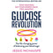 Glucose Revolution: The life-changing power of balancing your blood sugar by Jessie Inchauspe