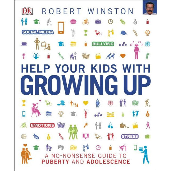 Help Your Kids with Growing Up: A Practical Guide to Puberty and Adolescence by Robert Winston