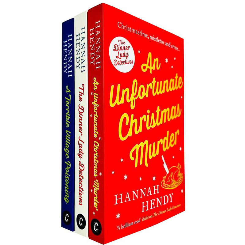 Hannah Hendy The Dinner Lady Detectives Collection: A 3-Book Set (The Dinner Lady Detectives, An Unfortunate Christmas Murder, A Terrible Village Poisoning)