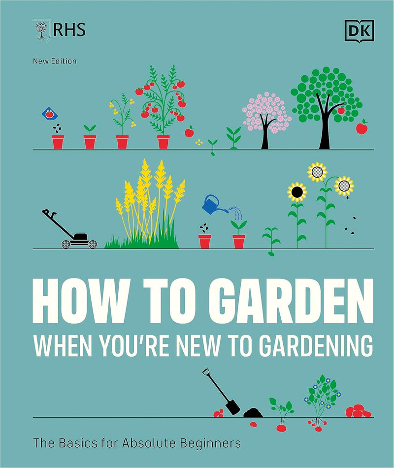 RHS How to Garden When You're New to Gardening: The Basics for Absolute Beginners