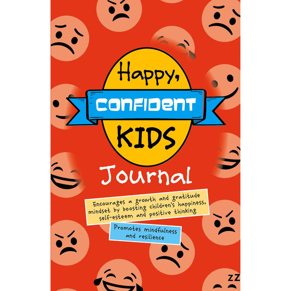 Happy, Confident Kids Journal: Encouraging Gratitude and Positive Thinking in Children