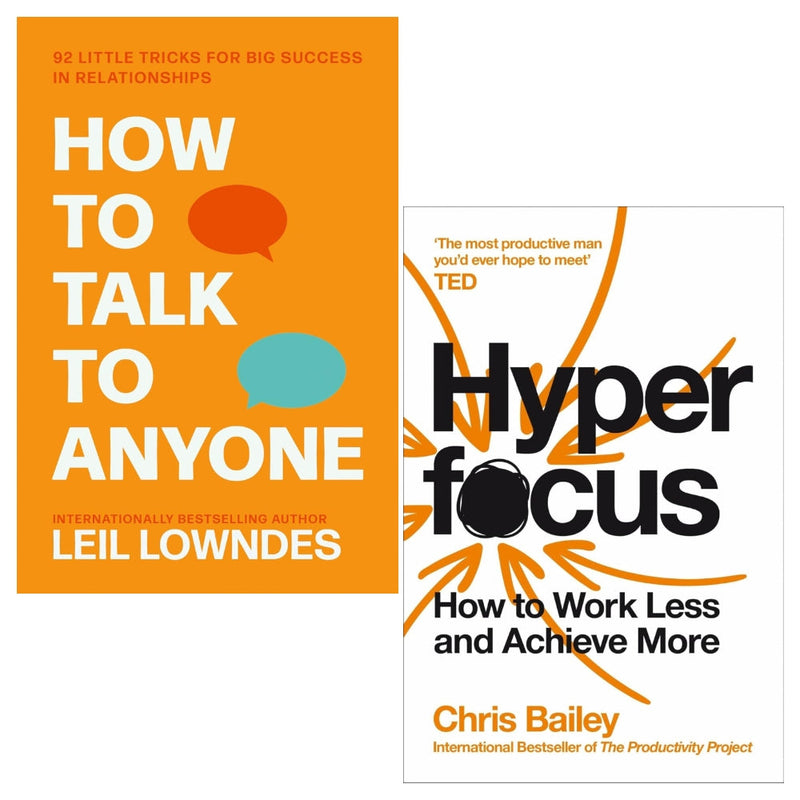 How To Talk To Anyone by Leil Lowndes and Hyperfocus by Chris Bailey 2 Books Collection Set