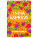 India Express: Easy & Delicious One-Tin and One-Pan Vegan, Vegetarian & Pescatarian Recipes by Rukmini Iyer