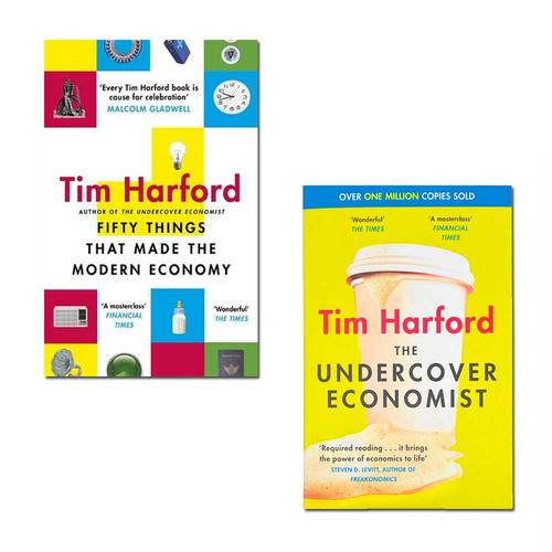 Tim Harford 2-Book Collection: Fifty Things That Made the Modern Economy, The Undercover Economist