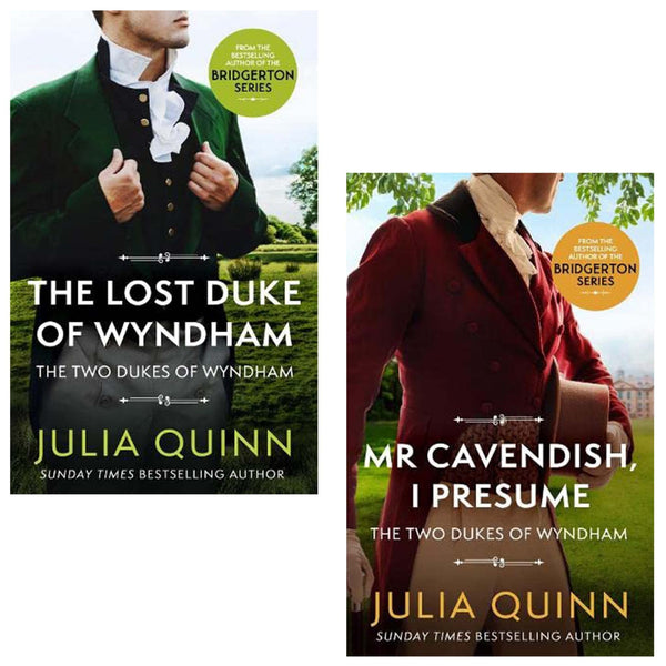 Julia Quinn's Two Dukes of Wyndham Series: 2-Book Collection (The Lost Duke of Wyndham & Mr. Cavendish, I Presume)