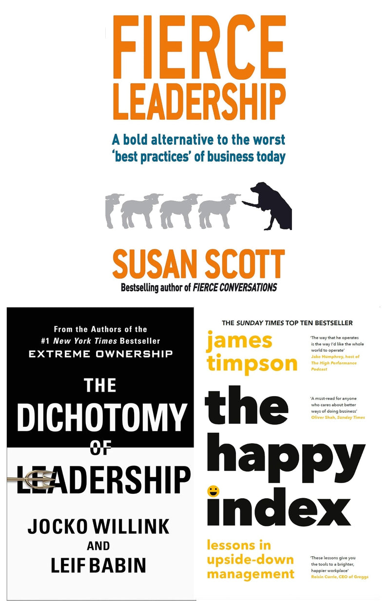 The Happy Index [HARDCOVER], The Dichotomy of Leadership [HARDCOVER], Fierce Leadership Collection 3 Books Set by James Timpson, Susan Scott, Leif Babin & Jocko Willink