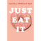 Anti-Diet, The F*ck It Diet, Just Eat: 3-Book Collection Set