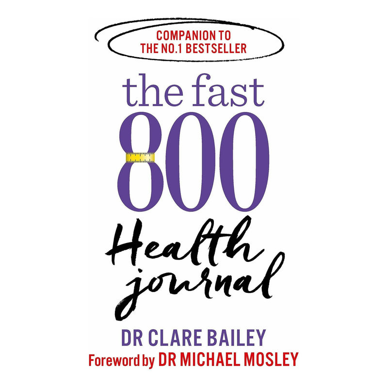 The Fast 800 Series: 4-Book Collection Set by Michael Mosley, Dr. Clare Bailey, Justine Pattison (Includes The Fast 800, Easy, Recipe Book, Health Journal)