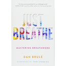 Just Breathe: Mastering the Art of Breathwork