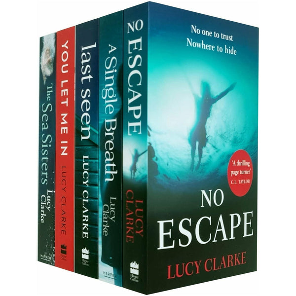 Lucy Clarke: 5-Book Collection (Including No Escape, A Single Breath, Last Seen, You Let Me In, The Sea Sisters)