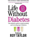 Life Without Diabetes: A Comprehensive Guide to Understanding and Reversing Type 2 Diabetes by Professor Roy Taylor