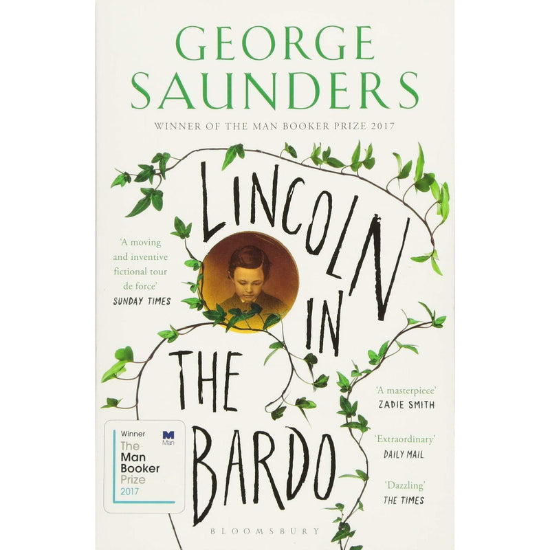 Lincoln in the Bardo: WINNER OF THE 2017 MAN BOOKER PRIZE by George Saunders