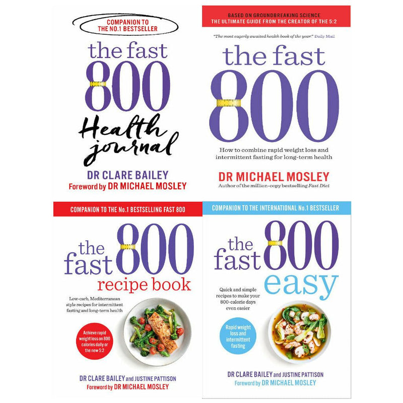 The Fast 800 Series: 4-Book Collection Set by Michael Mosley, Dr. Clare Bailey, Justine Pattison (Includes The Fast 800, Easy, Recipe Book, Health Journal)