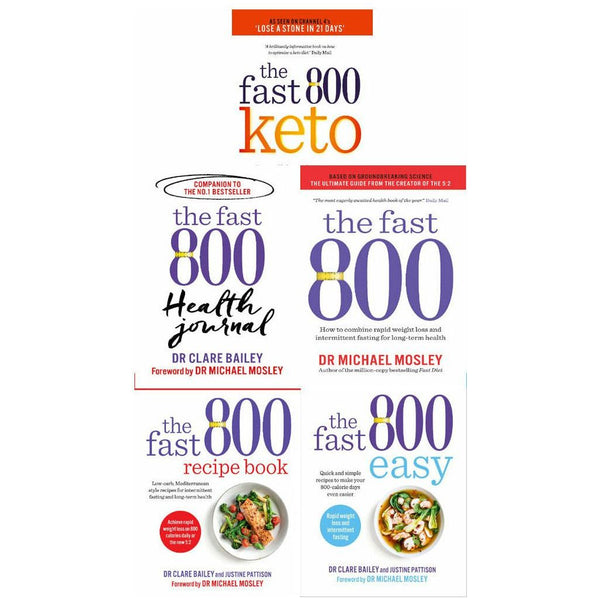 The Fast 800 Series: 5-Book Collection Set by Michael Mosley, Dr. Clare Bailey, Justine Pattison (Includes The Fast 800, Keto, Easy, Recipe Book, Health Journal)