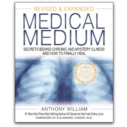 Medical Medium: Secrets Behind Chronic Illness and How to Heal by Anthony William