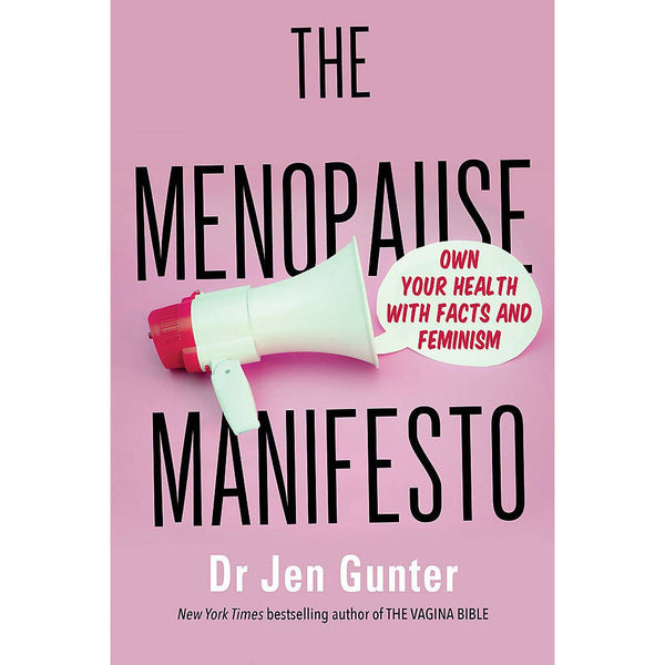 The Menopause Manifesto: A Comprehensive Guide to Your Health by Dr. Jennifer Gunter