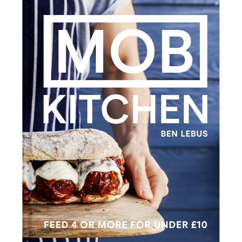 MOB Kitchen: Affordable Meals for 4 or More by Ben Lebus