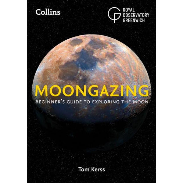 Moongazing: A Beginner’s Guide to Exploring the Moon by Tom Kerss