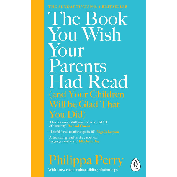 The Book You Wish Your Parents Had Read (And Your Children Will Thank You For) by Philippa Perry