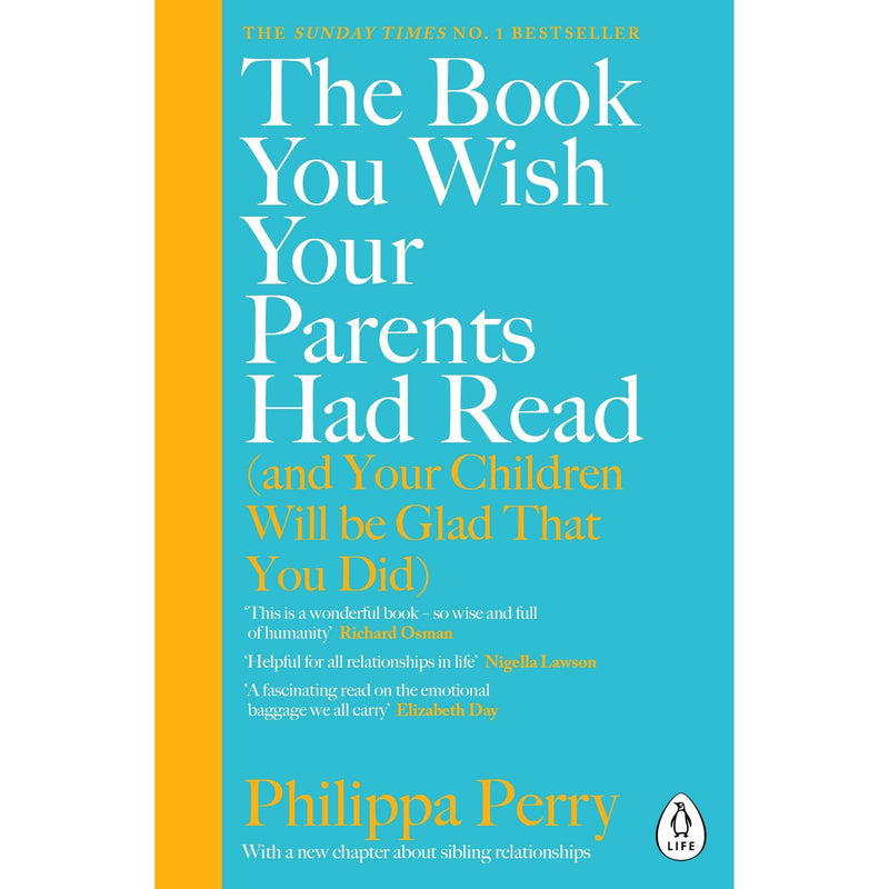 The Book You Wish Your Parents Had Read (And Your Children Will Thank You For) by Philippa Perry