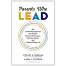 Parents Who Lead: A Leadership Approach for Purposeful Parenting