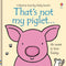 Usborne Touchy-Feely: That's Not My Piglet by Fiona Watt