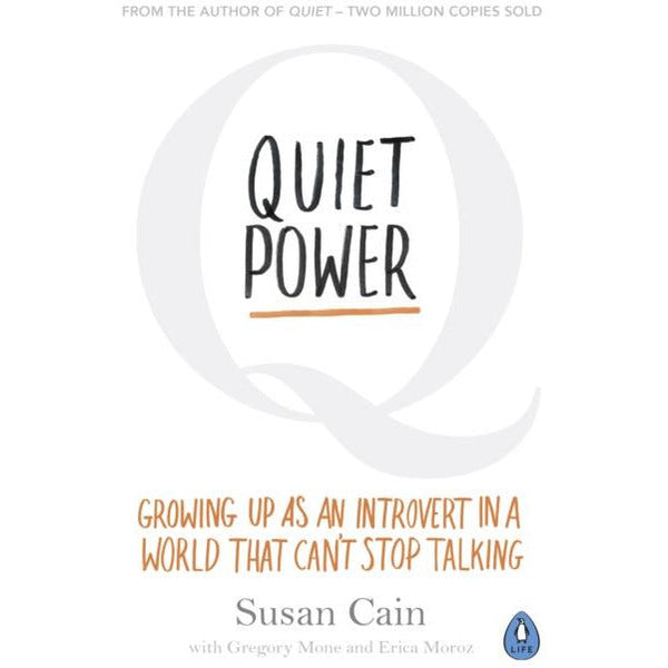 Quiet Power: Growing Up as an Introvert in a Noisy World by Susan Cain