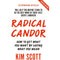 Radical Candor: Fully Revised and Updated Edition: How to Get What You Want by Saying What You Mean by Kim Scott