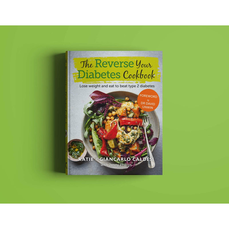 The Reverse Your Diabetes Cookbook: Lose weight and eat to beat type 2 diabetes by Katie Caldesi, Giancarlo Caldesi