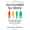 Surrounded by Idiots by Thomas Erikson: Understanding the Four Types of Human Behavior