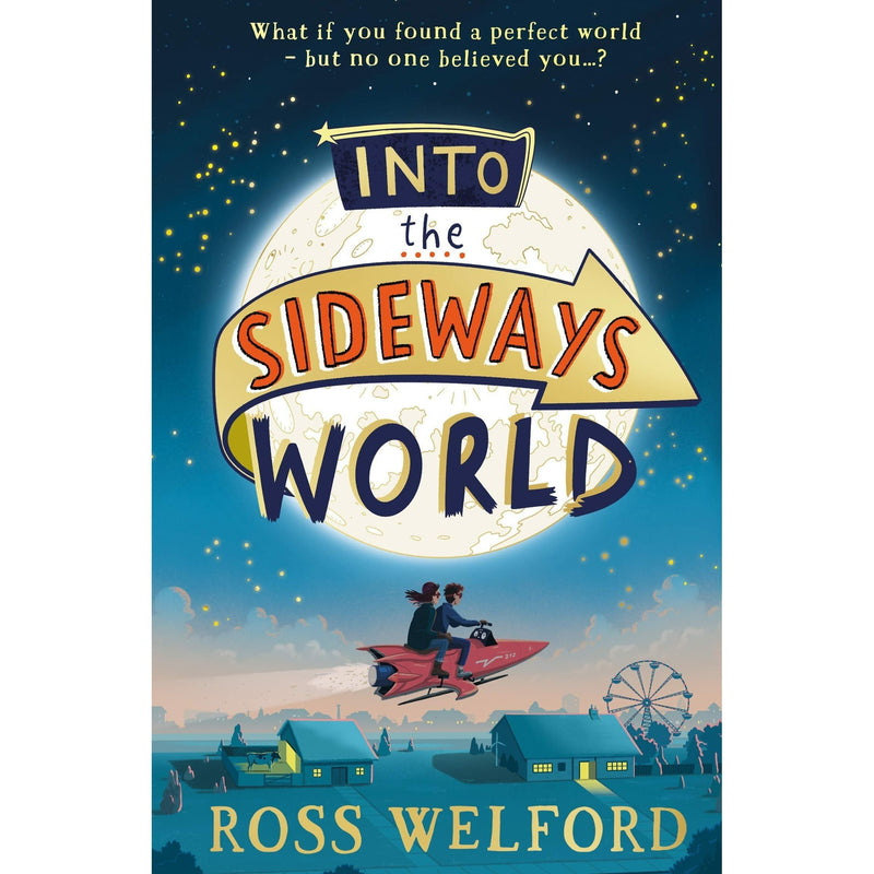 Ross Welford Collection: 2-Book Set (When We Got Lost in Dreamland, Into the Sideways World)