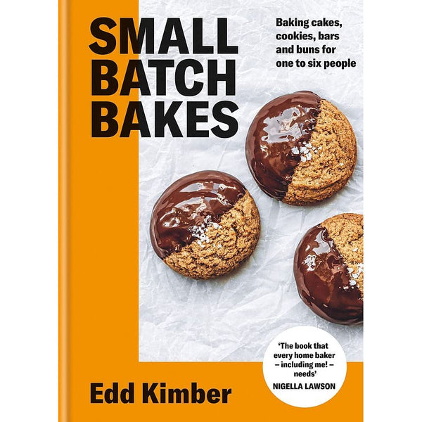 Small Batch Bakes: Baking cakes, cookies, bars and buns for one to six people by Edd Kimber