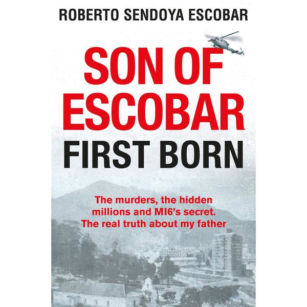 Son of Escobar: First Born by Roberto Sendoya Escobar