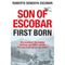 Son of Escobar: First Born by Roberto Sendoya Escobar