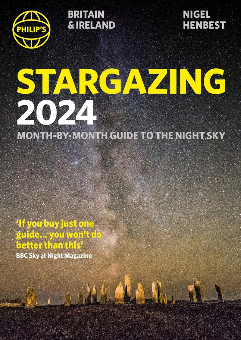 Philip's Stargazing 2024 Month-by-Month Guide to the Night Sky Britain & Ireland by Nigel Henbest