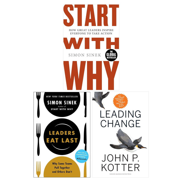 Leading Change, Start With Why & Leaders Eat Last 3 Books Collection Set