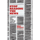 Rolf Dobelli 3-Book Collection: (Stop Reading the News, The Art of Thinking Clearly, The Art of the Good Life)